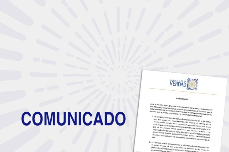 Comunicado de la Comisi&oacute;n ante la decisi&oacute;n de un grupo de excombatientes de Farc de retomar la lucha armada