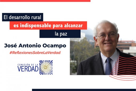 “El desarrollo rural es indispensable para alcanzar la paz”: José Antonio Ocampo