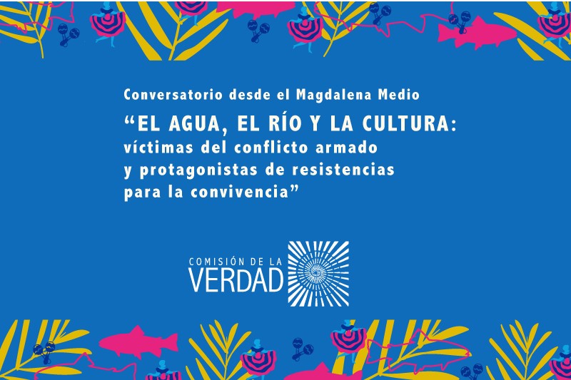 El agua, el r&iacute;o y la cultura: v&iacute;ctimas del conflicto armado y protagonistas de resistencias para la convivencia