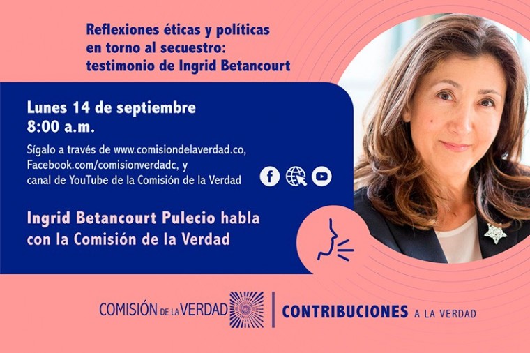 Ante la Comisión de la Verdad, Ingrid Betancourt hará una reflexión ética y política sobre el secuestro
