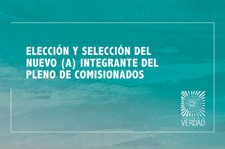 El 30 de septiembre se conocer&aacute; el nuevo o nueva integrante del Pleno de comisionados de la verdad