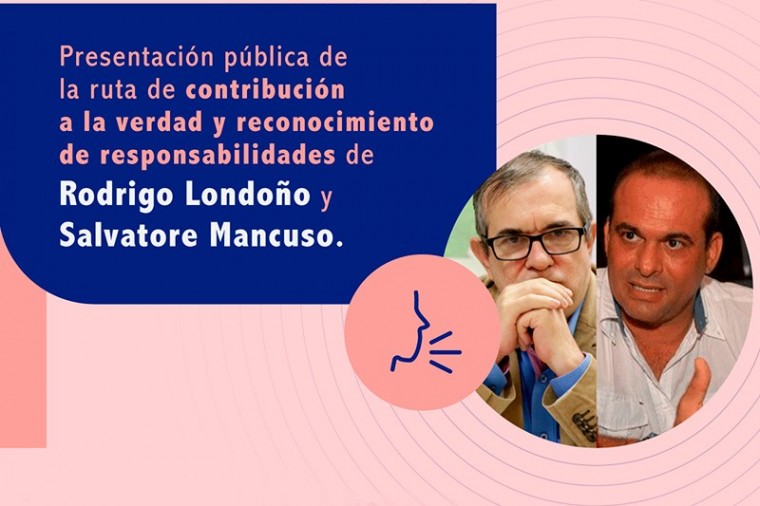 Contribución a la verdad y reconocimiento de responsabilidades de Rodrigo Londoño y Salvatore Mancuso