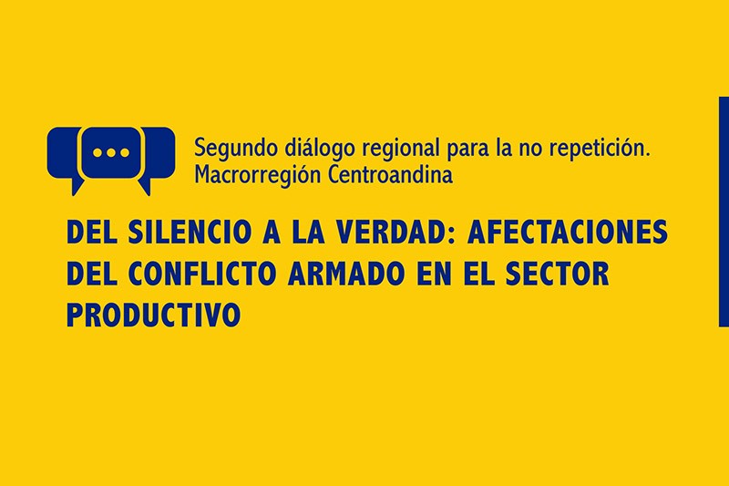 Sectores productivos de la regi&oacute;n Centroandina hablar&aacute;n sobre sus afectaciones durante el conflicto armado