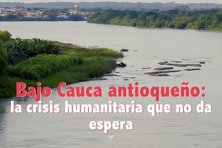 Bajo Cauca antioque&ntilde;o: la crisis humanitaria que no da espera