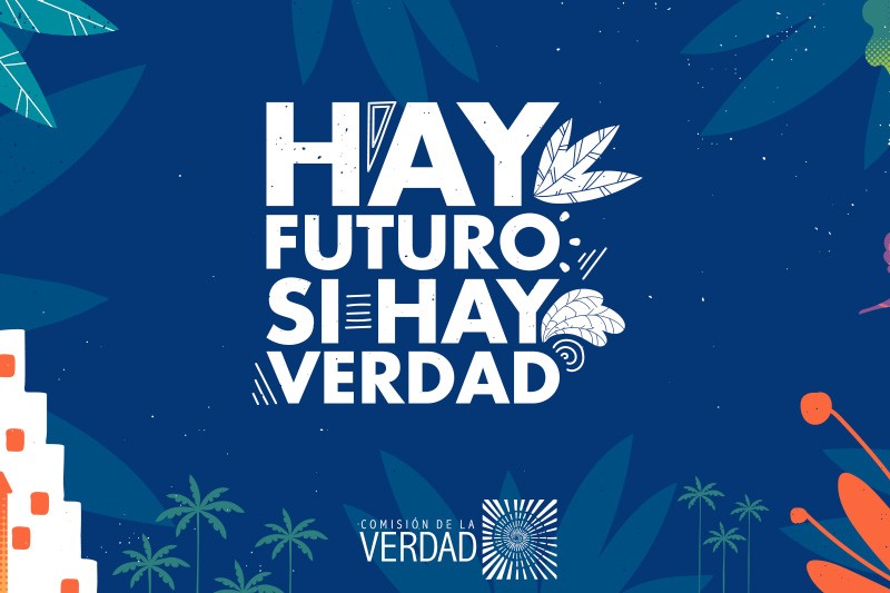 La Comisi&oacute;n de la Verdad presenta a Colombia y al mundo su Informe Final