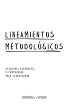 Escuchar, reconocer y comprender: lineamientos metodol&oacute;gicos de la Comisi&oacute;n de la Verdad