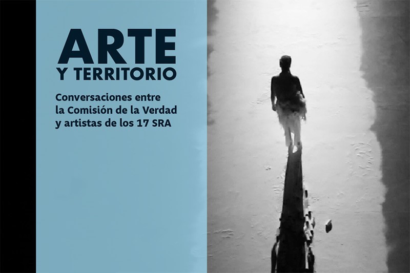 Arte y territorio: conversaciones entre la Comisi&oacute;n de la Verdad y artistas de los 17 SRA 