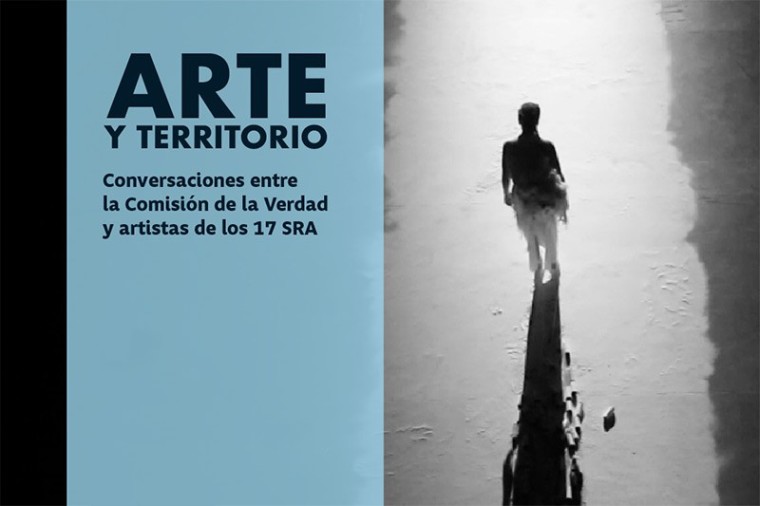 Arte y territorio: conversaciones entre la Comisi&oacute;n de la Verdad y artistas de los 17 SRA 