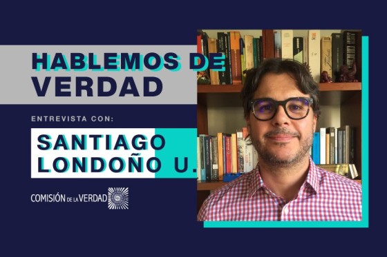 &ldquo;El conflicto fractura, pero las comunidades son capaces de reconstruir&rdquo;: Santiago Londo&ntilde;o