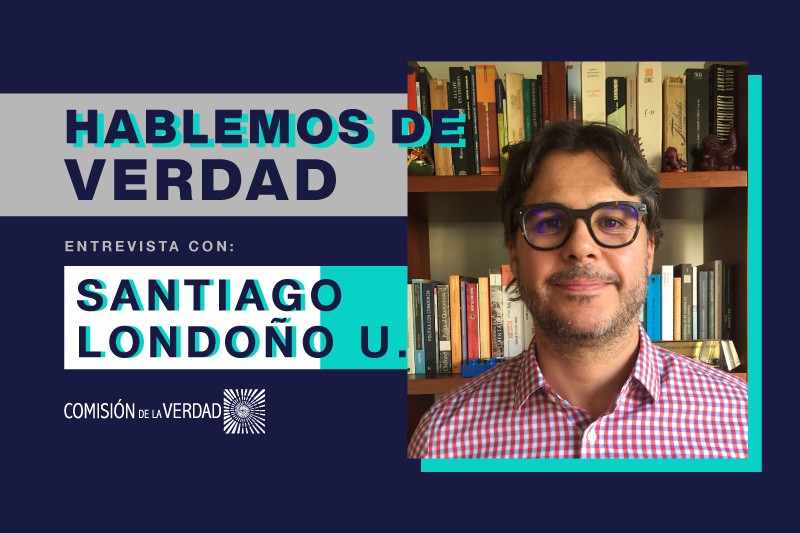 &ldquo;El conflicto fractura, pero las comunidades son capaces de reconstruir&rdquo;: Santiago Londo&ntilde;o